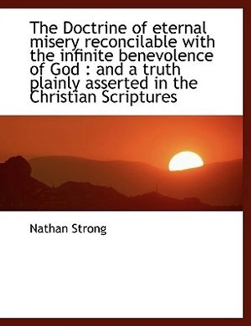 the Doctrine of eternal misery reconcilable with infinite benevolence God: and a truth plain - Scholar's Choice Edition