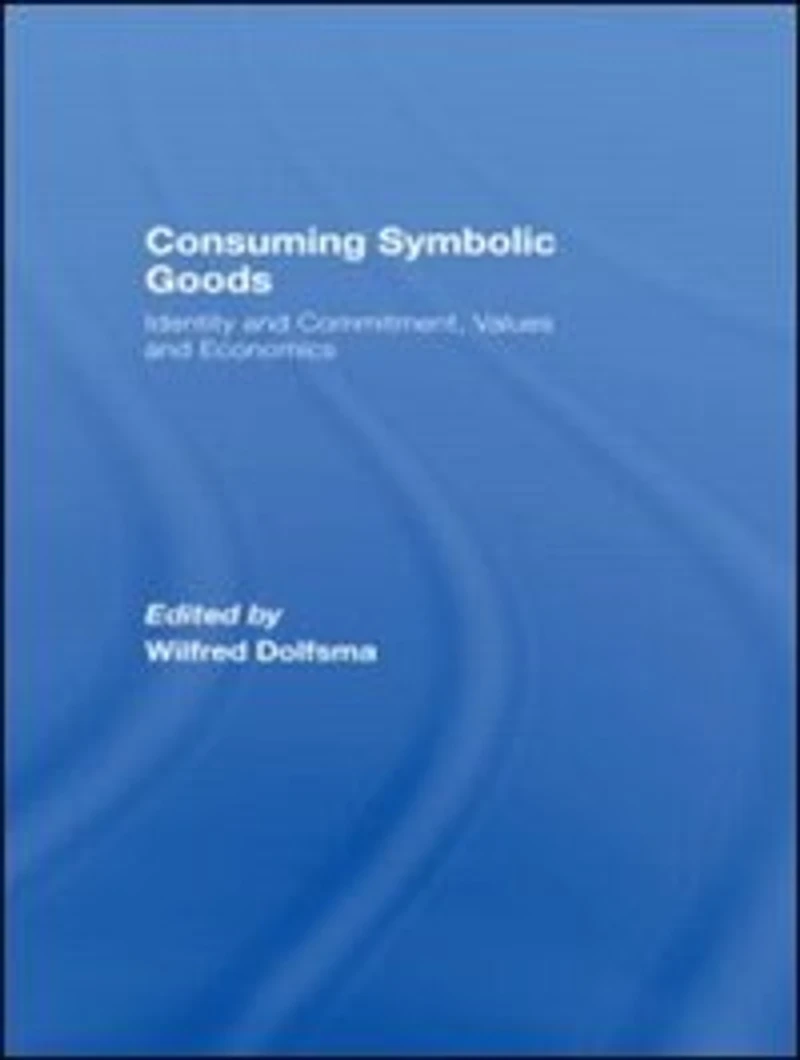 Consuming Symbolic Goods: Identity and Commitment, Values Economics