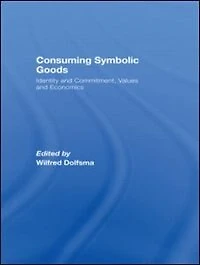 Consuming Symbolic Goods: Identity and Commitment, Values Economics