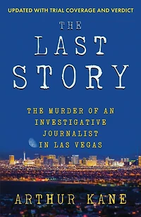 The Last Story: The Murder of an investigative Journalist in Las Vegas