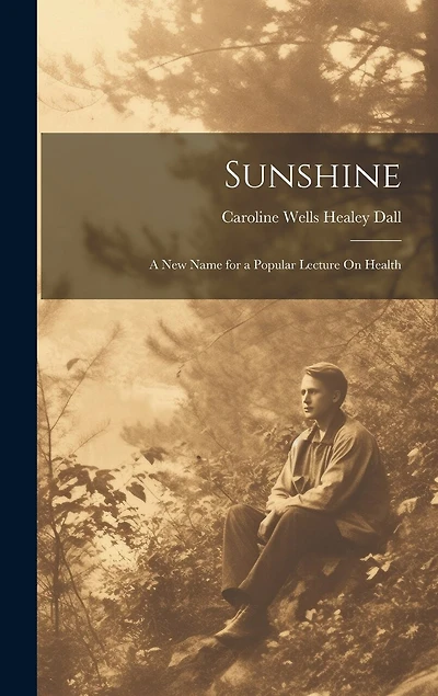 Sunshine: A New Name for a Popular Lecture On Health