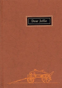 Dear Jeffie: Being the Letters from Jeffries Wyman, First Director of the Peabody Museum, to His Son, Jeffries Wyman, Jr.