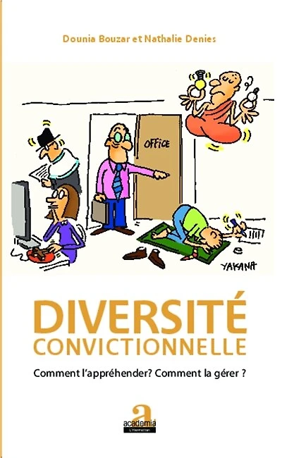 Diversite convictionnelle: Comment l'appréhender ? Comment la gérer ?