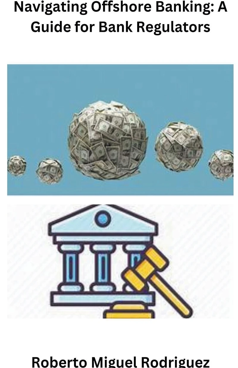 Navigating Offshore Banking: A Guide for Bank Regulators