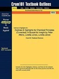 Outlines & Highlights For Chemical Principles: A Queset For Insight By Peter Atkins, Loretta Jones