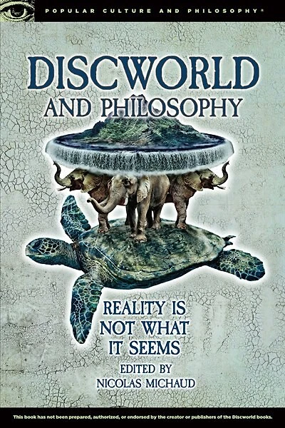 Discworld And Philosophy: Reality Is Not What It Seems