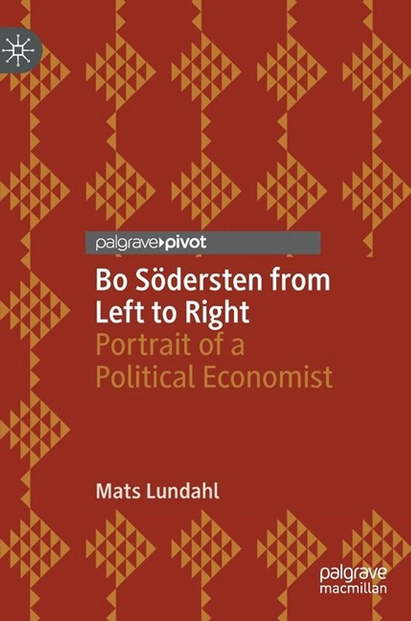 Bo Sodersten from Left to Right: Portrait of a Political Economist