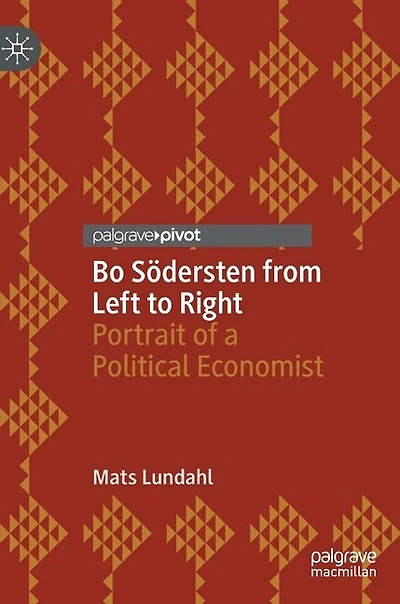 Bo Sodersten from Left to Right: Portrait of a Political Economist