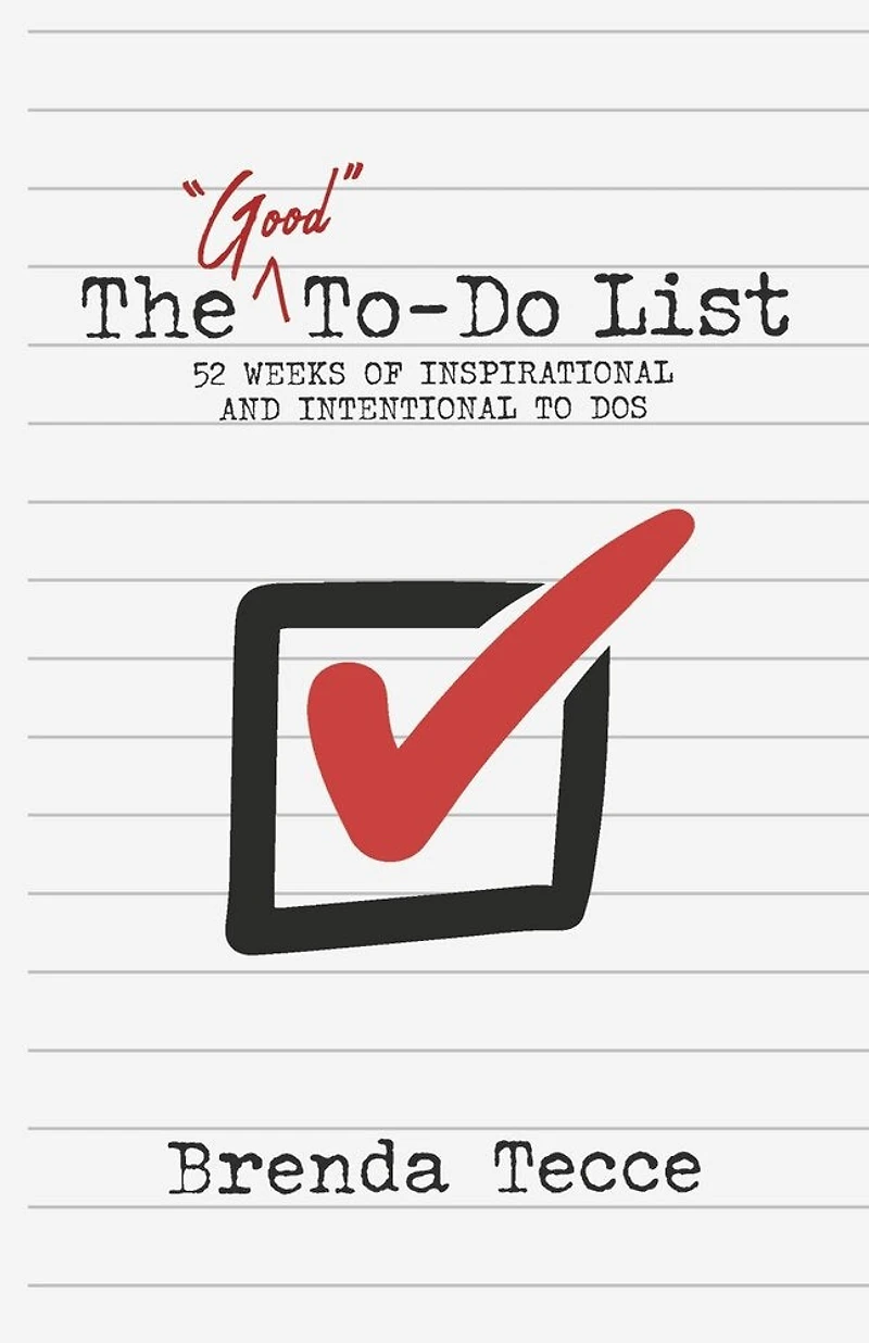 The "Good" To-Do List: 52 Weeks of Inspirational and Intentional To Dos