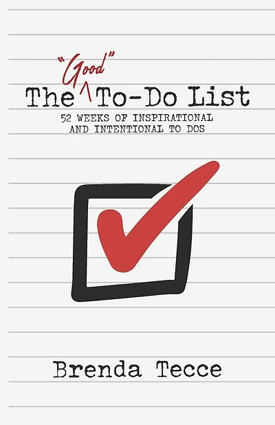 The "Good" To-Do List: 52 Weeks of Inspirational and Intentional To Dos