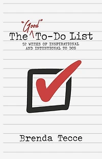 The "Good" To-Do List: 52 Weeks of Inspirational and Intentional To Dos