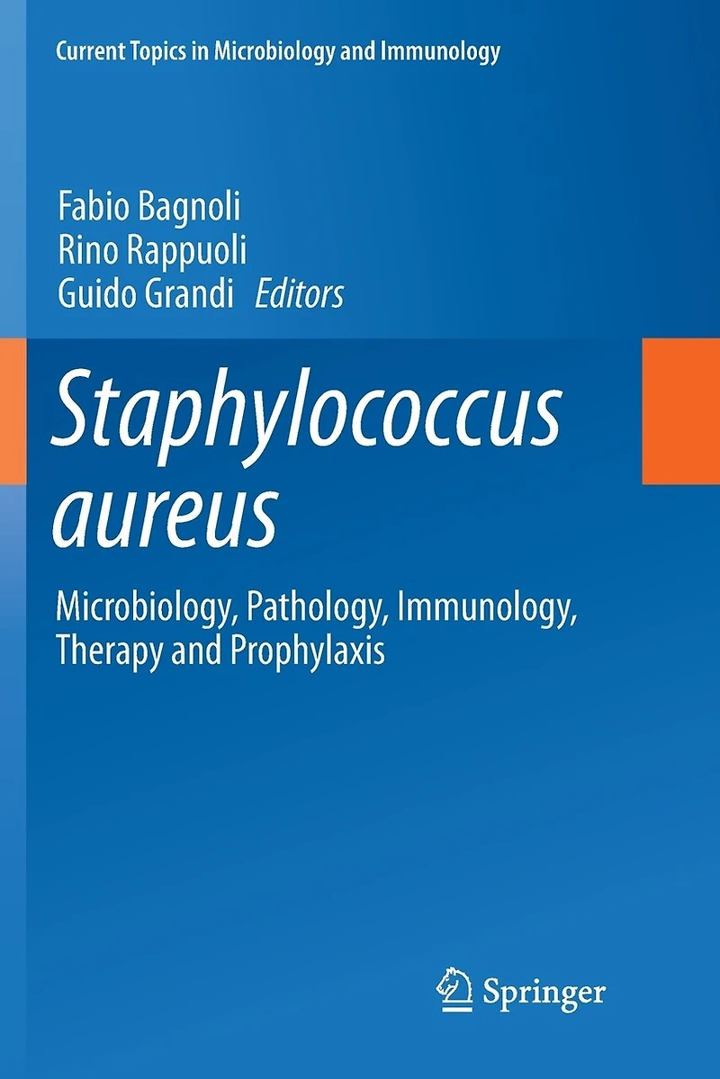 Staphylococcus aureus: Microbiology, Pathology, Immunology, Therapy and Prophylaxis