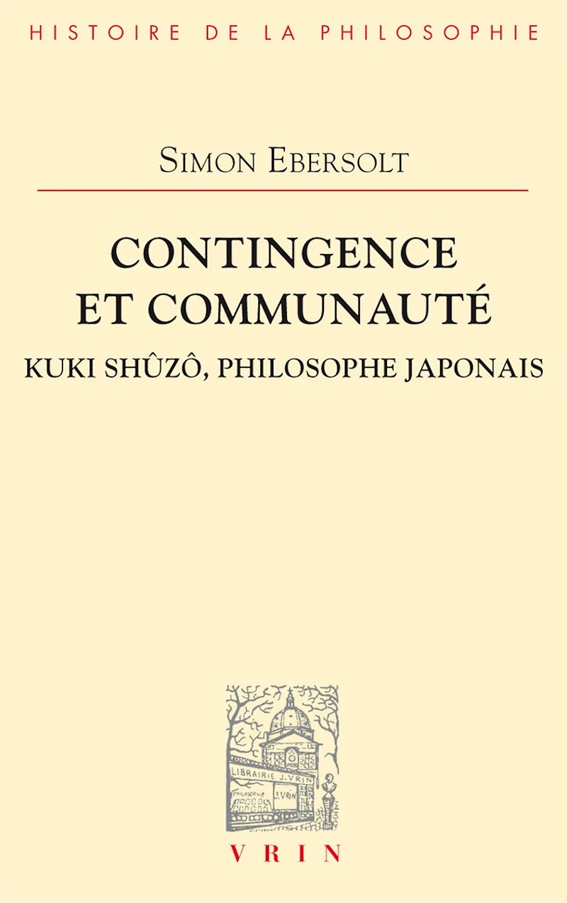 Contingence Et Communauté: Kuki Shûzô, Philosophe Japonais