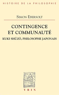Contingence Et Communauté: Kuki Shûzô, Philosophe Japonais