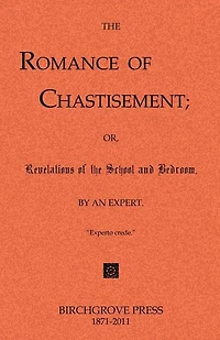 The Romance of Chastisement; or, Revelations of the School and Bedroom.