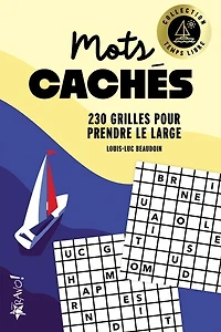 Temps libre - Mots cachés: 230 grilles pour prendre le large
