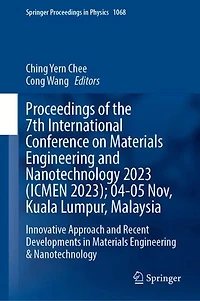 Proceedings of the 7th International Conference on Materials Engineering and Nanotechnology 2023 (ICMEN 2023); 04-05 Nov, Kuala Lumpur, Malaysia: Innovative Approach Recent Developments