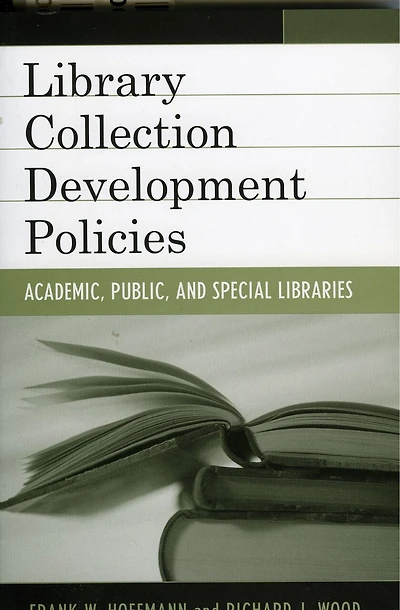 Library Collection Development Policies: Academic, Public, and Special Libraries