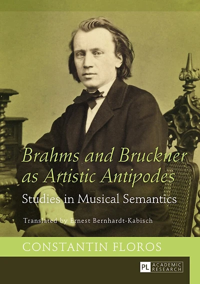 Brahms and Bruckner as Artistic Antipodes: Studies Musical Semantics