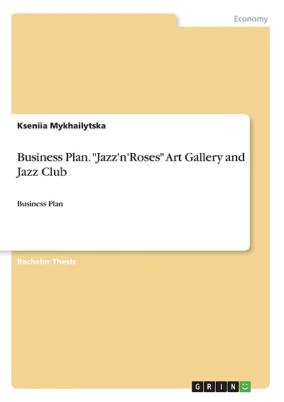 Business Plan. "Jazz'n'Roses" Art Gallery and Jazz Club: Business Plan