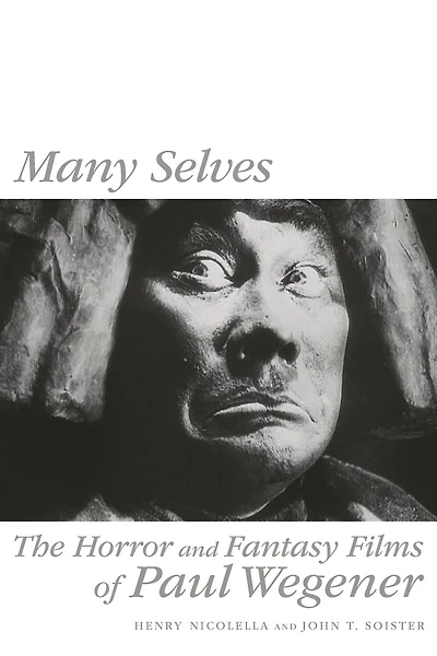 Many Selves: The Horror And Fantasy Films Of Paul Wegener