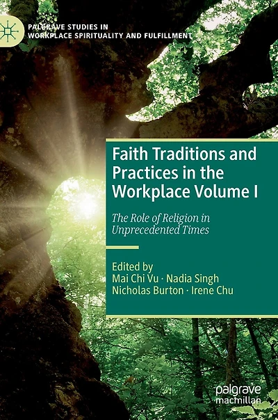Faith Traditions and Practices The Workplace Volume I: Role of Religion Unprecedented Times