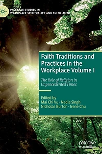 Faith Traditions and Practices The Workplace Volume I: Role of Religion Unprecedented Times