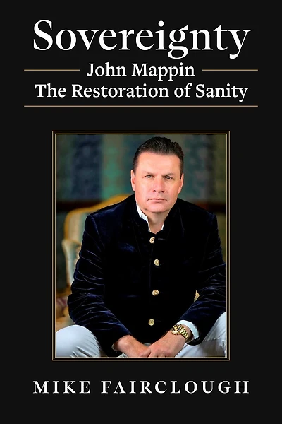 Sovereignty: John Mappin - The Restoration of Sanity