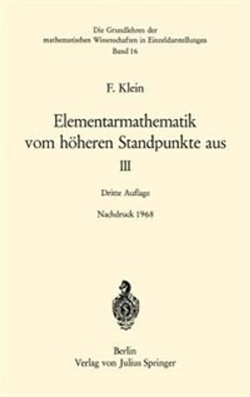 Elementarmathematik Vom Höheren Standpunkte Aus, Iii: Präzisions- Und Approximationsmathematik