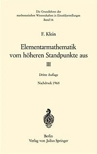 Elementarmathematik Vom Höheren Standpunkte Aus, Iii: Präzisions- Und Approximationsmathematik