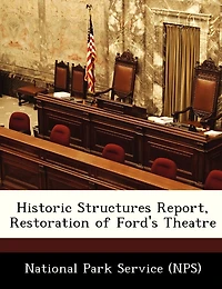 Historic Structures Report, Restoration Of Ford's Theatre