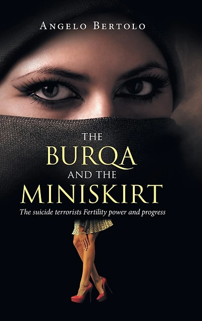 The burqa and miniskirt: suicide terrorists Fertility power progress