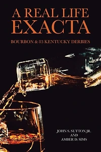 A Real Life Exacta: Bourbon & 83 Kentucky Derbies