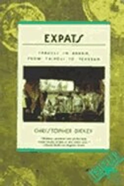 Expats: Travels in Arabia, from Tripoli to Teheran