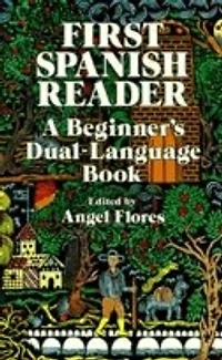 First Spanish Reader: A Beginner's Dual-language Book (beginners' Guides)