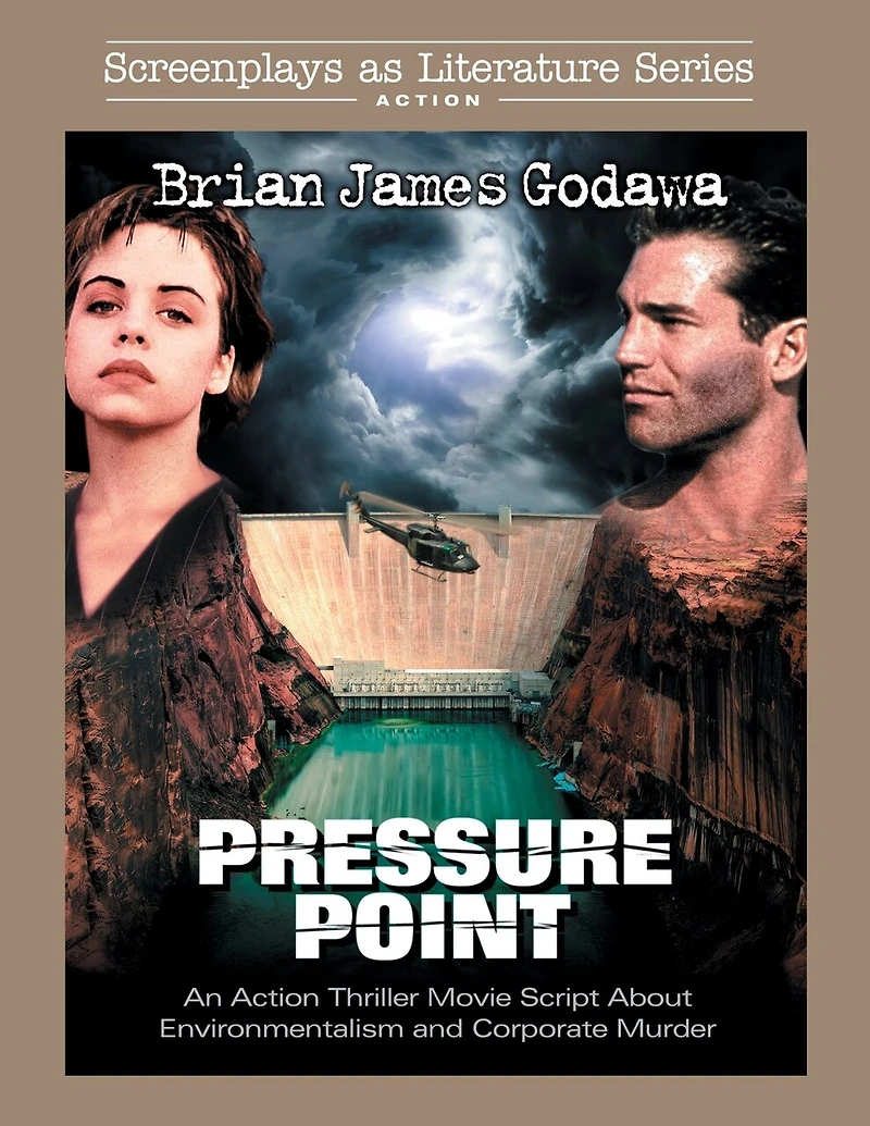Pressure Point: An Action Thriller Movie Script About Environmentalism And Corporate Murder