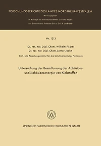 Untersuchung der Beeinflussung der Adhäsions- und Kohäsionsenergie von Klebstoffen