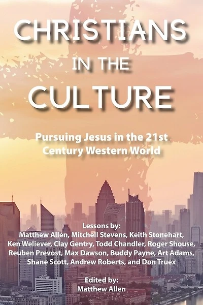 Christians In The Culture: Pursuing Jesus In The 21st Century Western World
