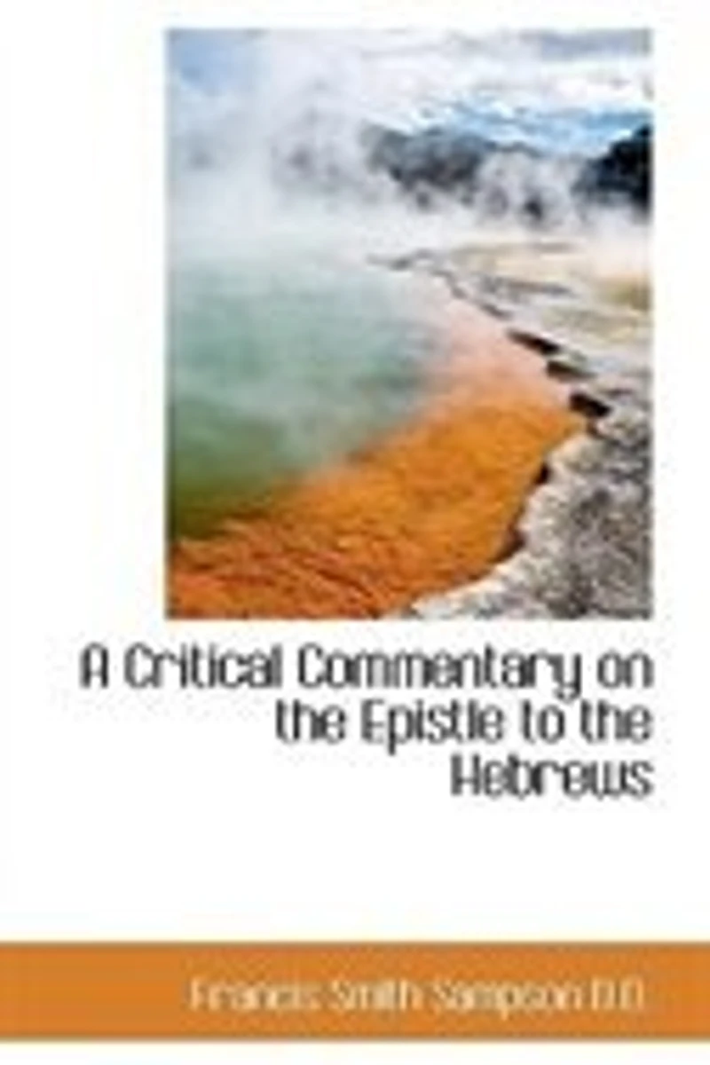 A Critical Commentary on the Epistle to Hebrews (Classic Reprint)