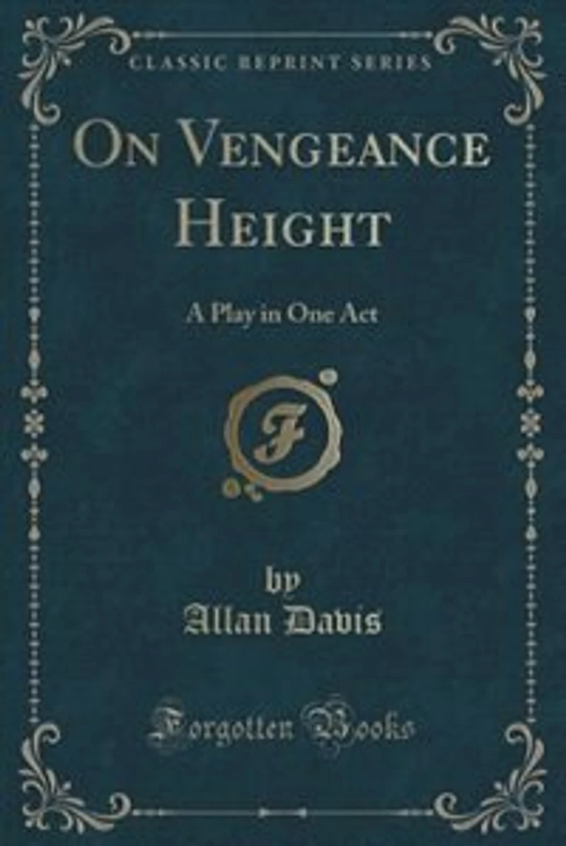 On Vengeance Height: A Play One Act (Classic Reprint)