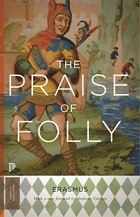 The Praise of Folly: Updated Edition