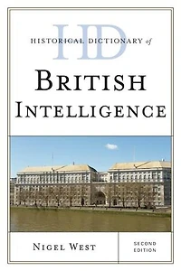 Historical Dictionary of British Intelligence