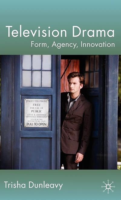 Television Drama: Form, Agency, Innovation