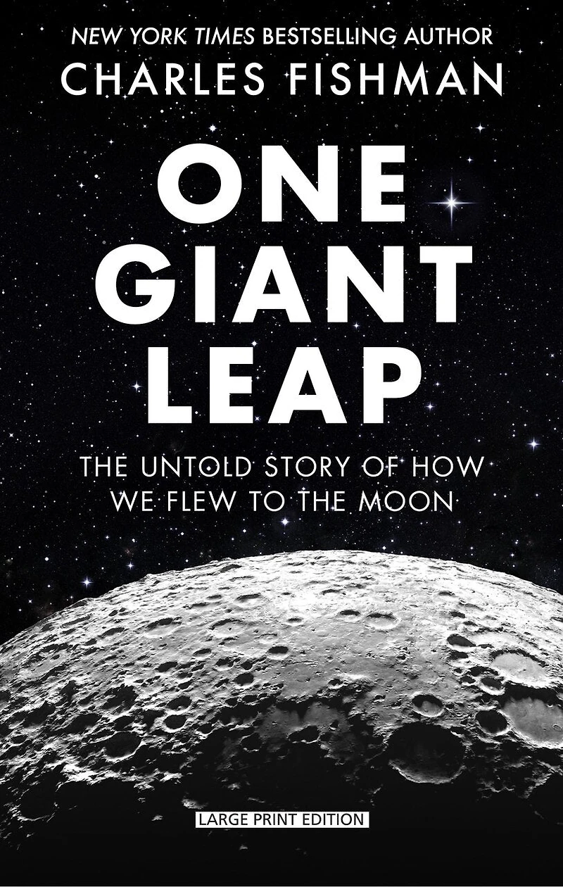 One Giant Leap: The Impossible Mission That Flew Us To The Moon