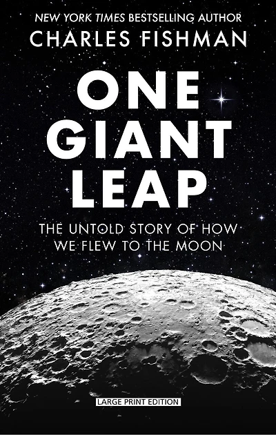 One Giant Leap: The Impossible Mission That Flew Us To The Moon