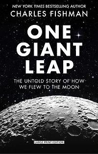 One Giant Leap: The Impossible Mission That Flew Us To The Moon