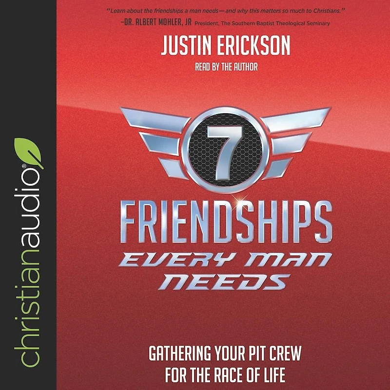 Seven Friendships Every Man Needs: Gathering Your Pit Crew for the Race of Life