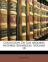 Coleccion De Los Mejores Autores Españoles; Volume