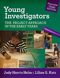 Young Investigators: The Project Approach In The Early Years