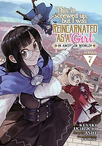 This Is Screwed Up, but I Was Reincarnated as a GIRL Another World! (Manga) Vol. 7